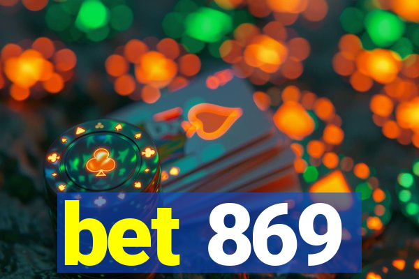 bet 869